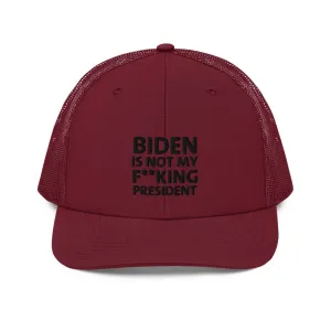Biden is not my F**king President Trucker Cap
