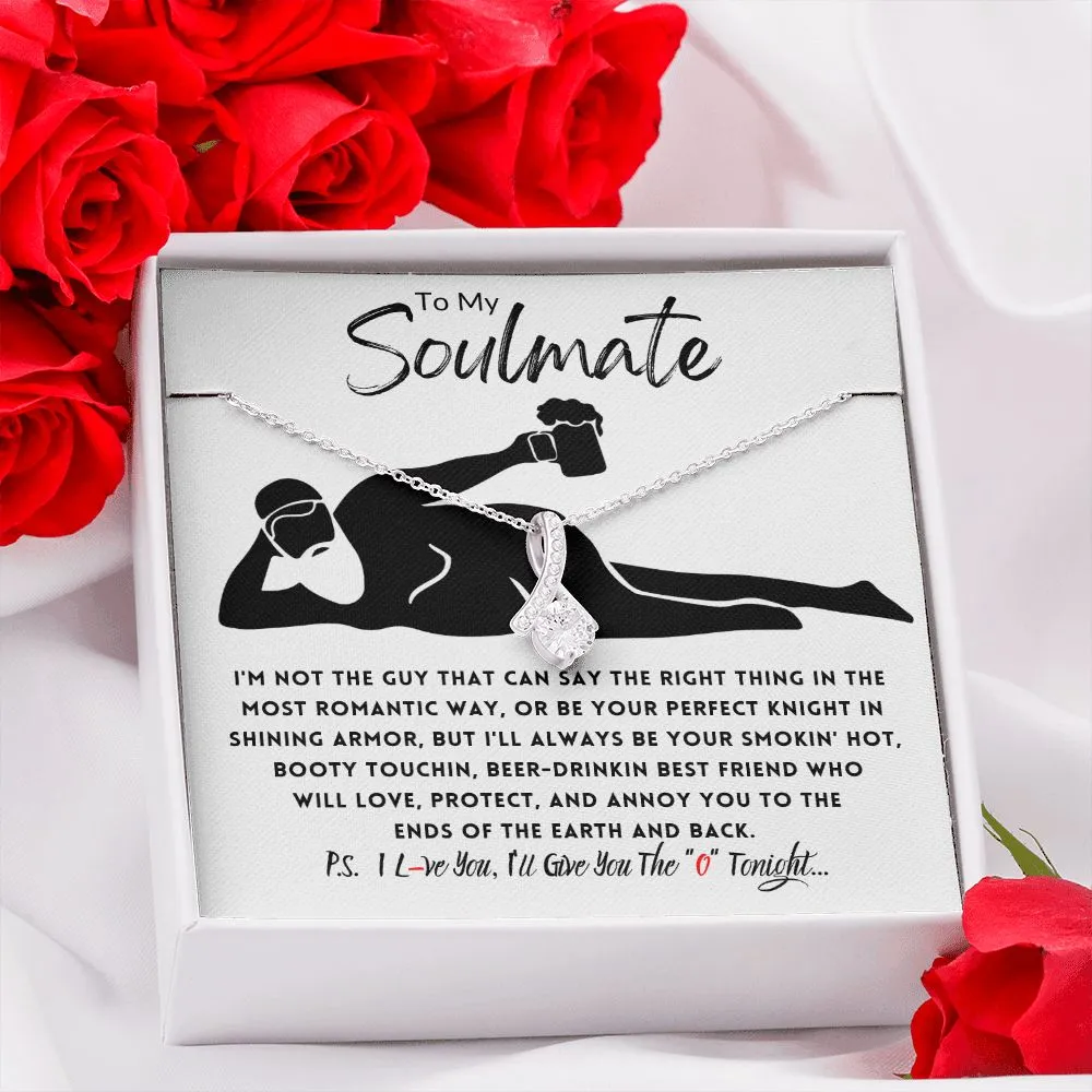 To My Soulmate Beer Drinkin Booty Touchin