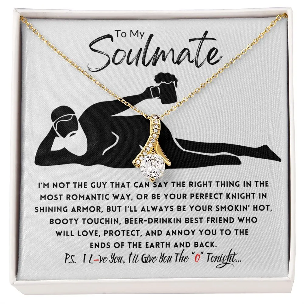 To My Soulmate Beer Drinkin Booty Touchin