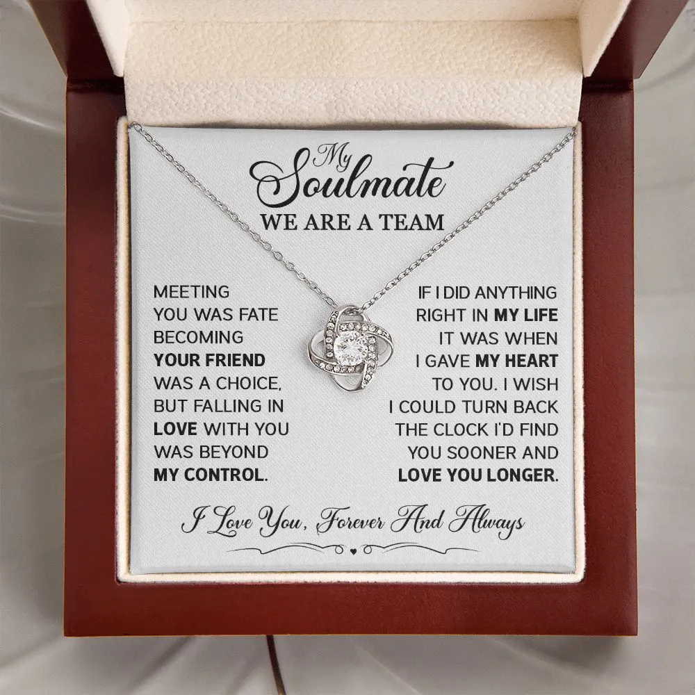 To My Soulmate - We are a Team - Love Knot Necklace - SM101