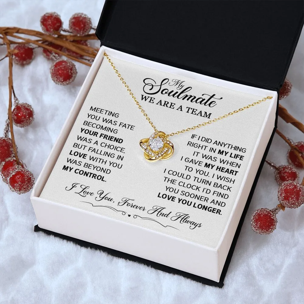 To My Soulmate - We are a Team - Love Knot Necklace - SM101