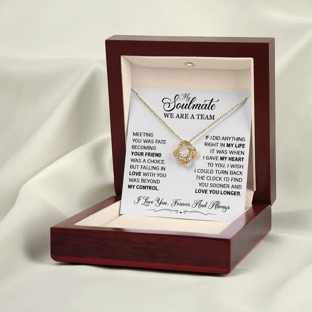 To My Soulmate - We are a Team - Love Knot Necklace - SM101