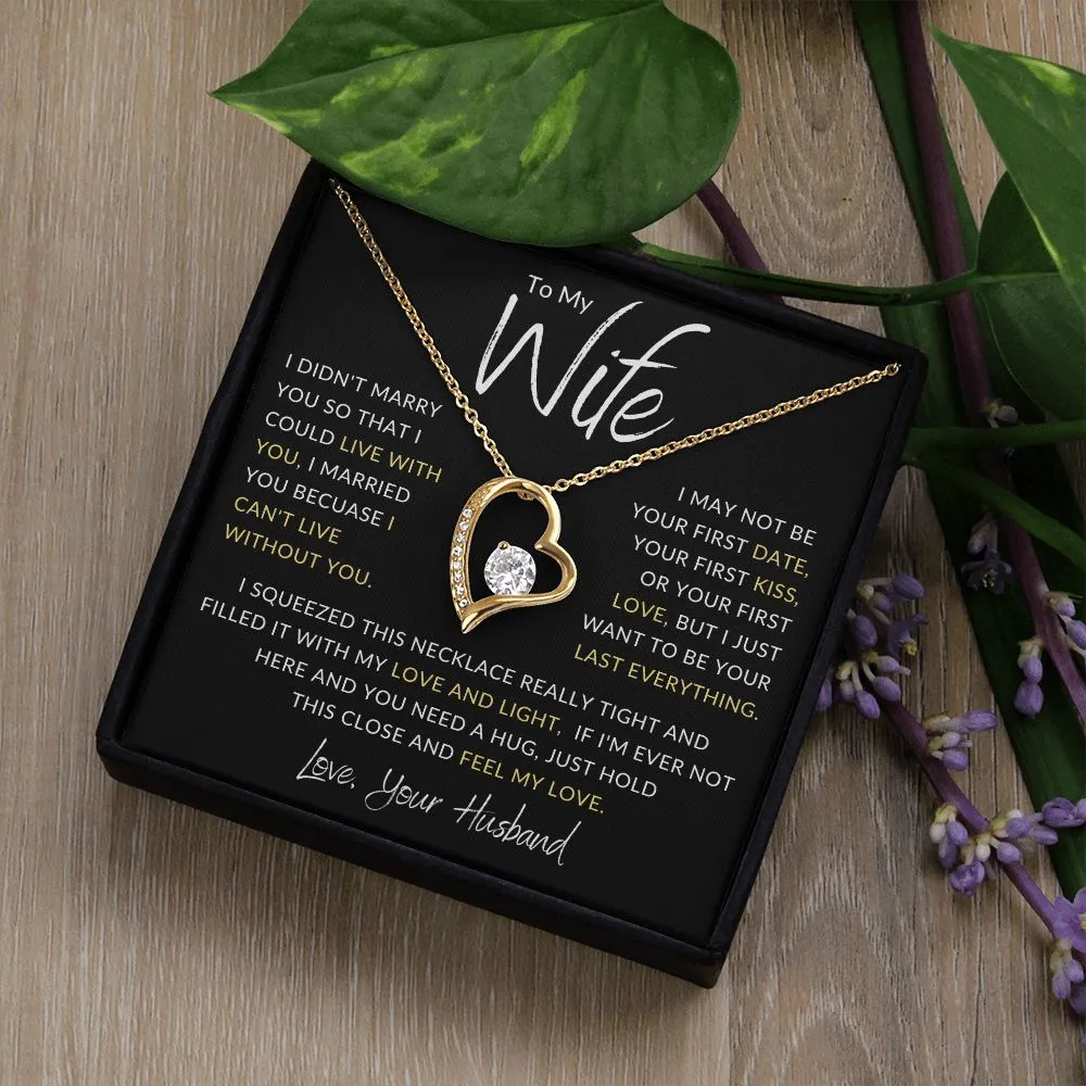 To My Wife I Didn't Marry you So That I Could Gld Heart