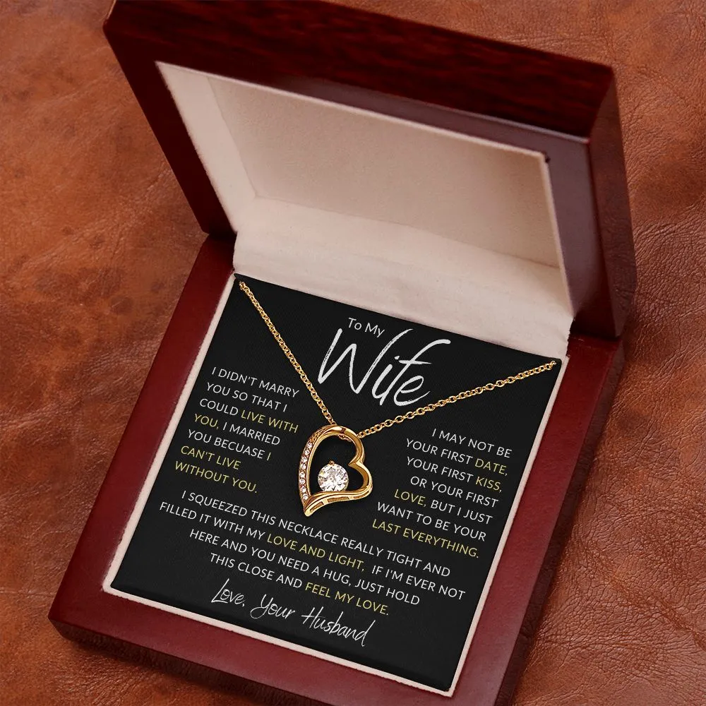 To My Wife I Didn't Marry you So That I Could Gld Heart