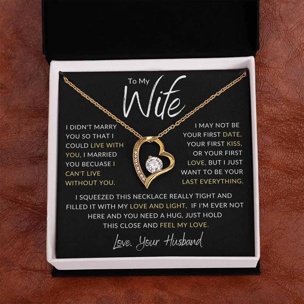 To My Wife I Didn't Marry you So That I Could Gld Heart