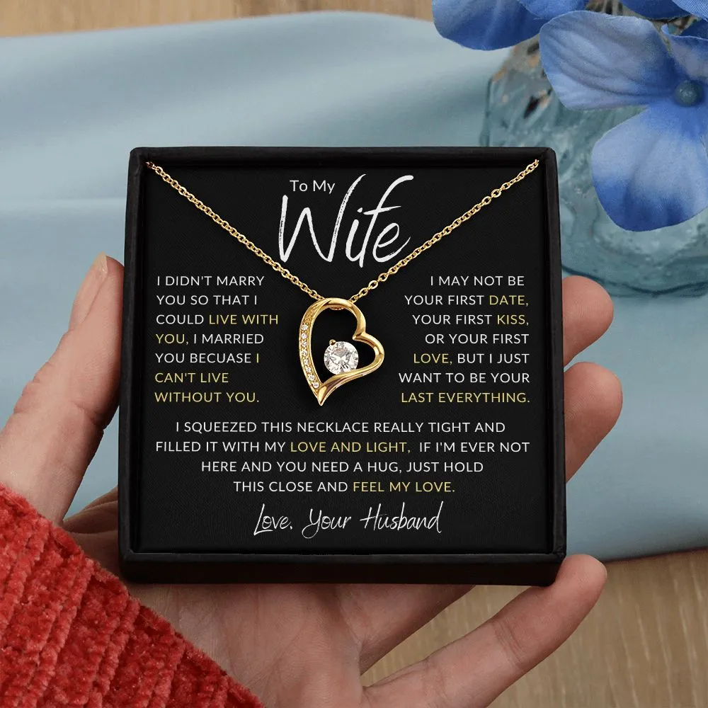 To My Wife I Didn't Marry you So That I Could Gld Heart