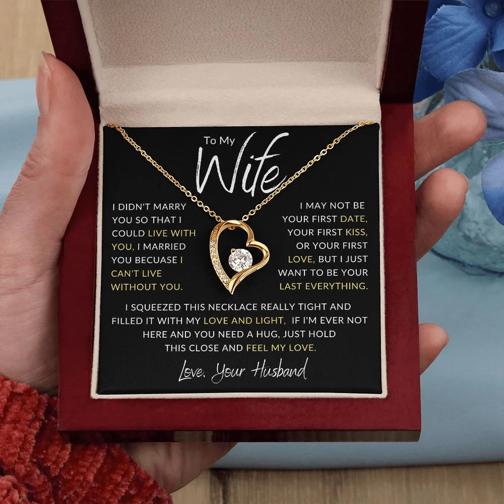 To My Wife I Didn't Marry you So That I Could Gld Heart