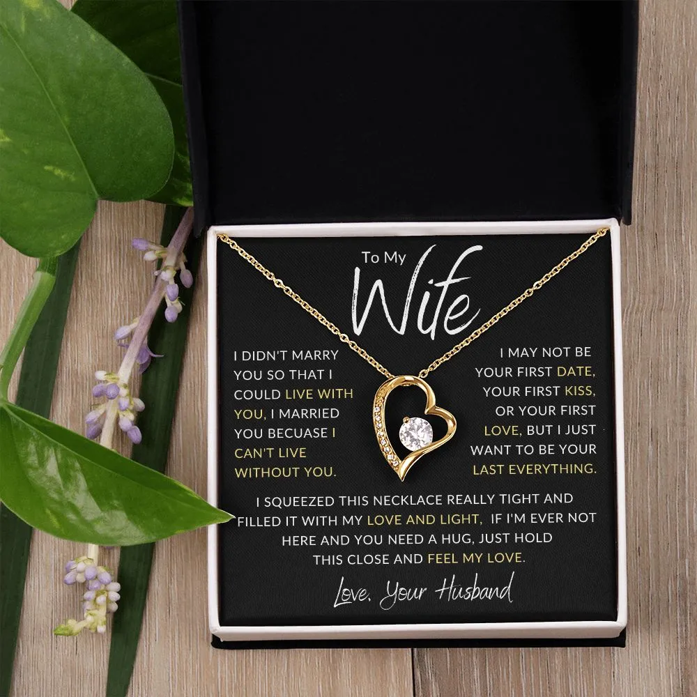 To My Wife I Didn't Marry you So That I Could Gld Heart
