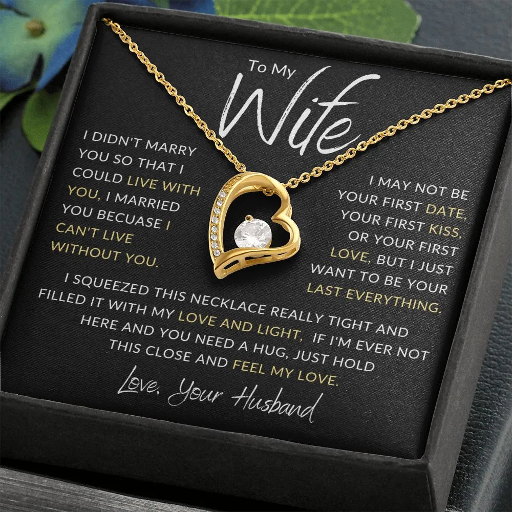 To My Wife I Didn't Marry you So That I Could Gld Heart