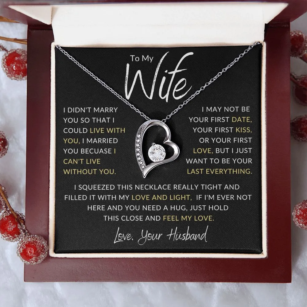 To My Wife I Didn't Marry you So That I Could Gld Heart