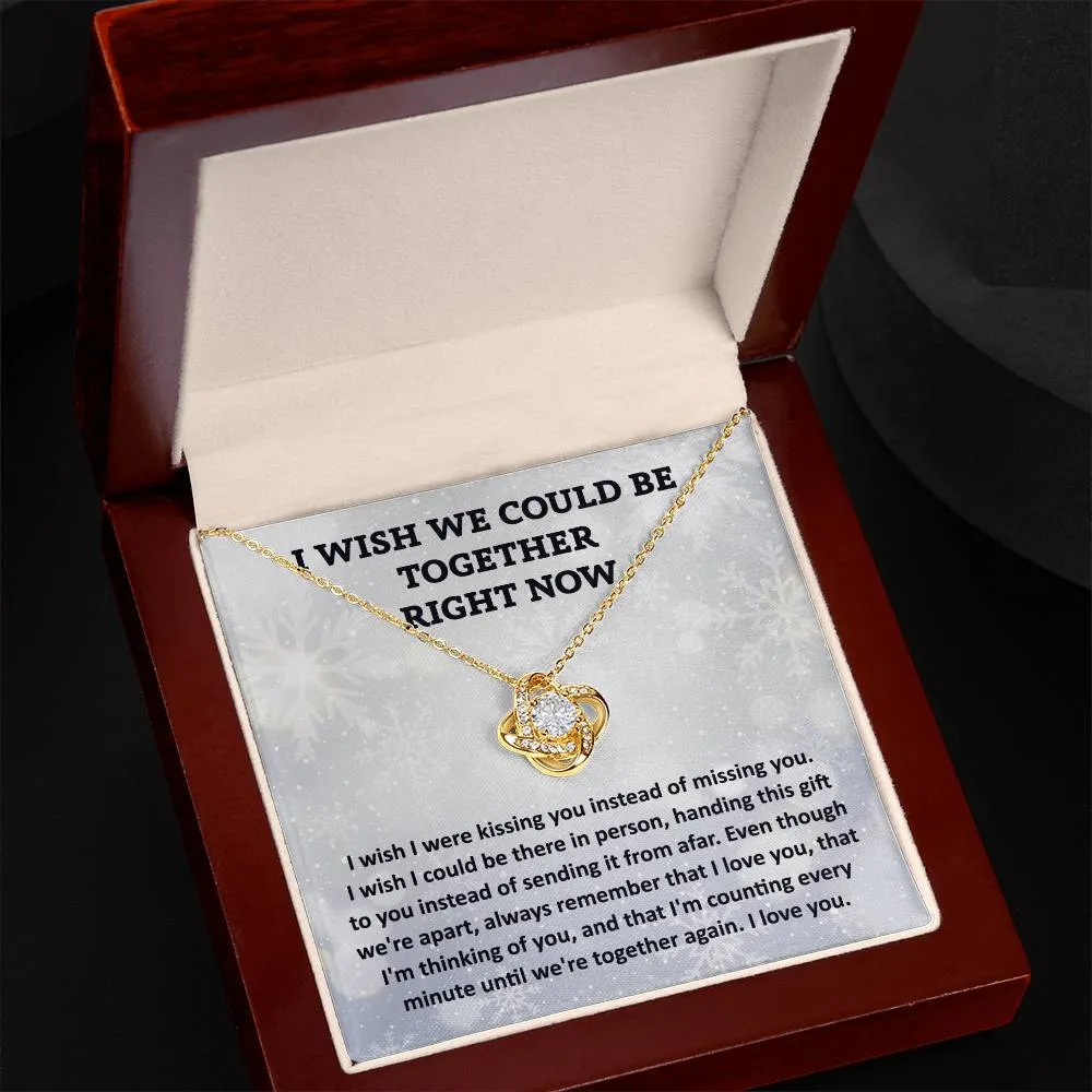 Wish We Could Be Together Love Knot Necklace, Long Distance Christmas Gift For Her
