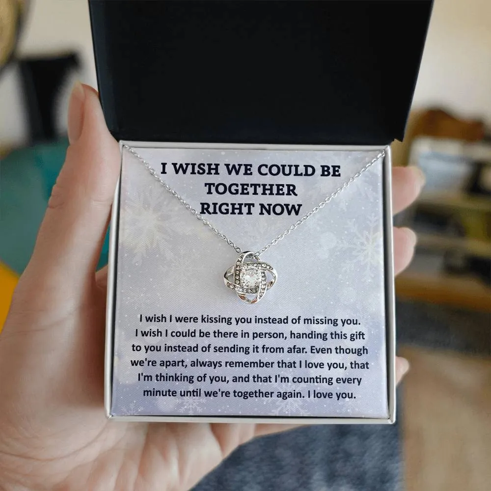 Wish We Could Be Together Love Knot Necklace, Long Distance Christmas Gift For Her