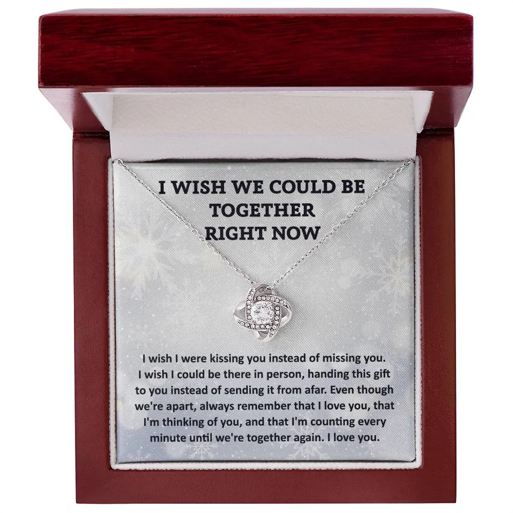 Wish We Could Be Together Love Knot Necklace, Long Distance Christmas Gift For Her