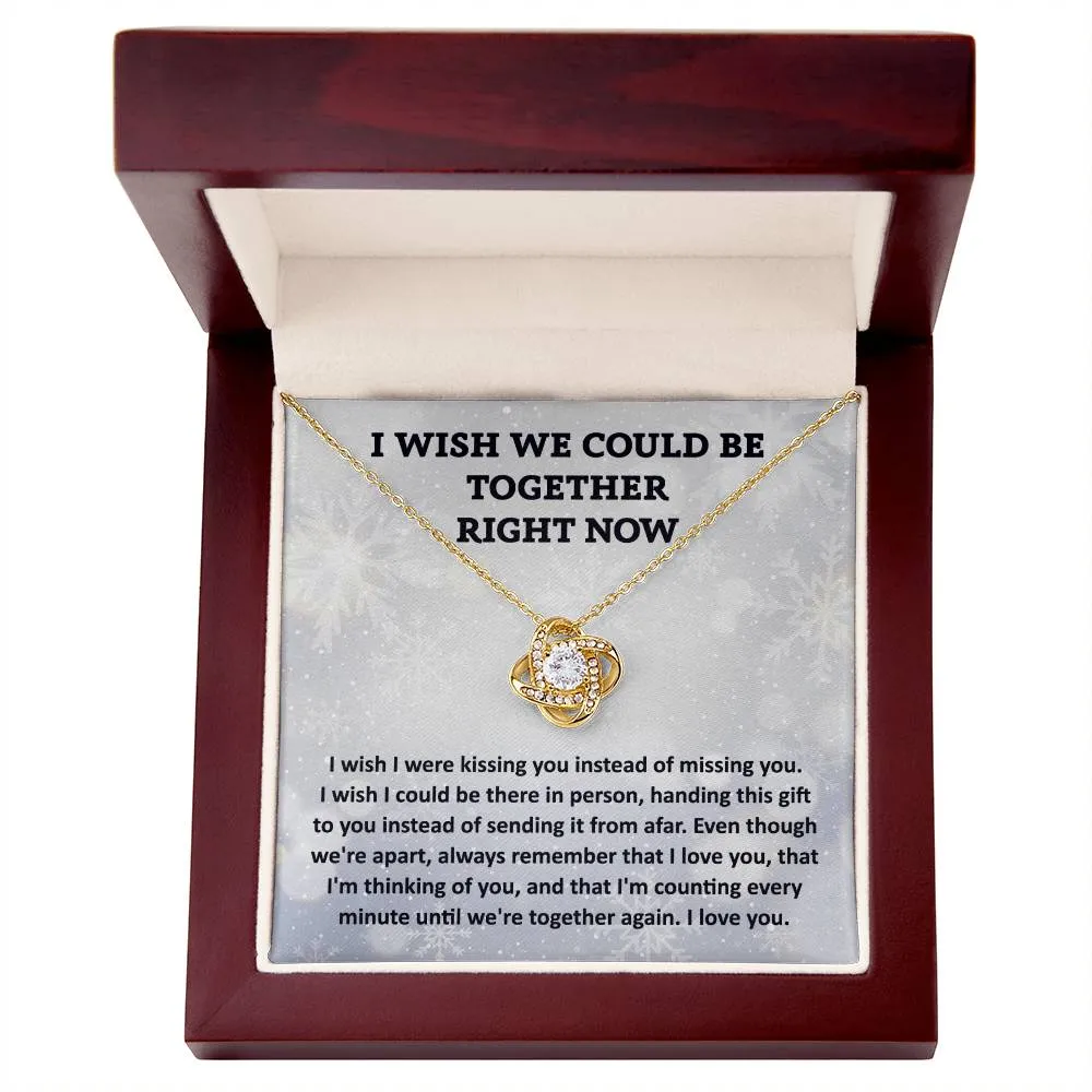Wish We Could Be Together Love Knot Necklace, Long Distance Christmas Gift For Her