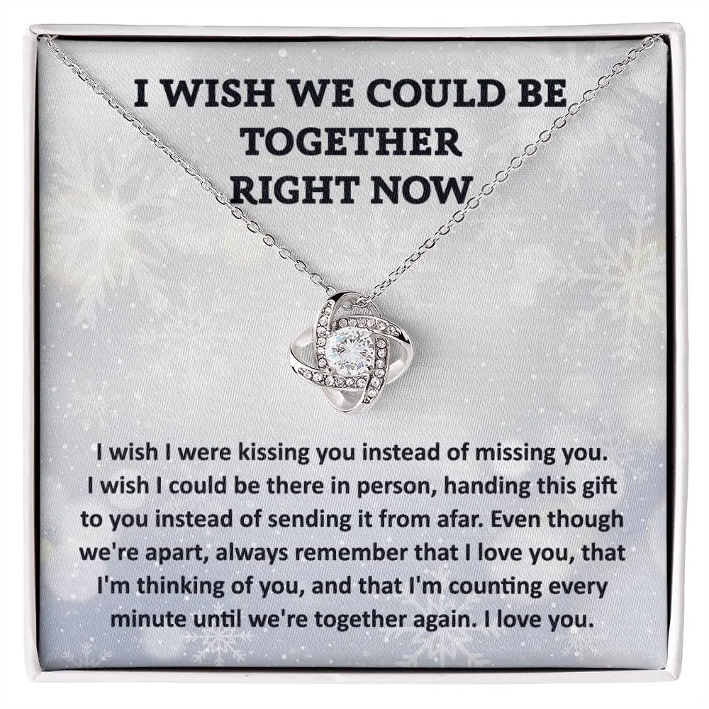 Wish We Could Be Together Love Knot Necklace, Long Distance Christmas Gift For Her